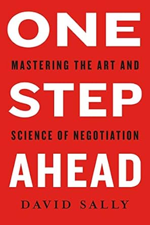 One Step Ahead - Mastering the Art and Science of Negotiation