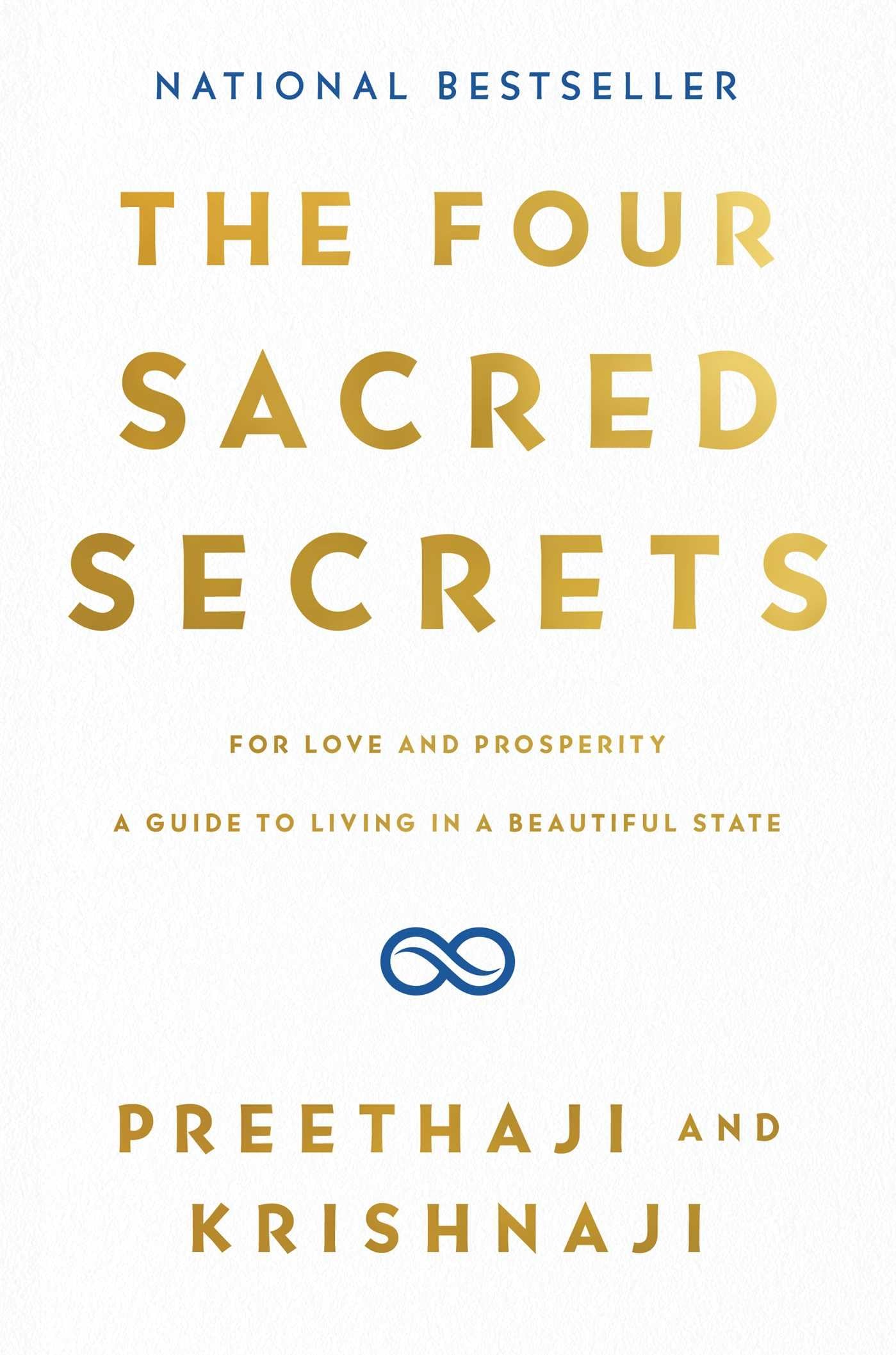 The Four Sacred Secrets: For Love and Prosperity A Guide to Living a Beautiful Life