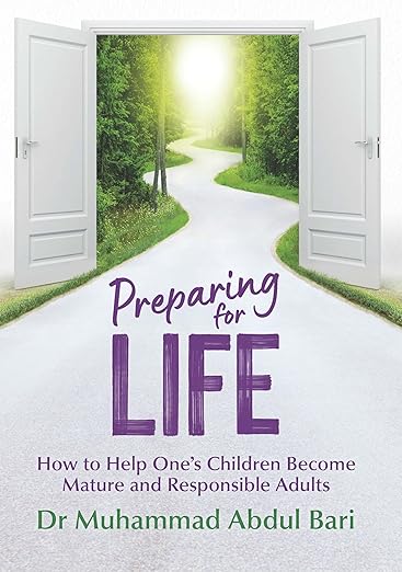 Preparing for Life - How to Help One's Children Become Mature and Responsible Adults