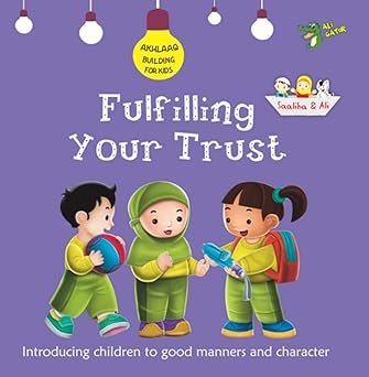 Fulfilling Your Trust  (Akhlaaq Building)