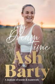 My Dream Time: The #1 bestselling memoir from global tennis superstar Ash Barty
