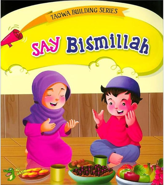 Say Bismillah (Taqwa  Building Series)