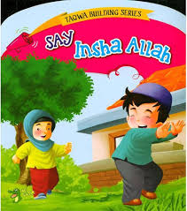 Say Insha Allah (Taqwa  Building Series)
