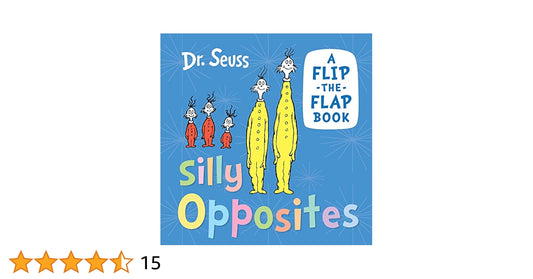 Silly Opposites: A Flip-the-Flap Board Book