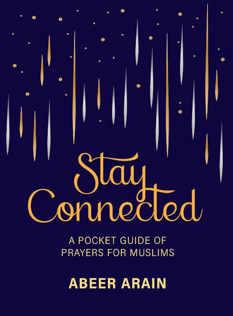 Stay Connected - A Pocket Guide of Prayers for Muslims