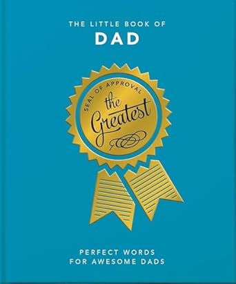 The Little Book of Dad: Perfect Words for Awesome Dads