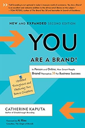 You Are a Brand! - In Person and Online, How Smart People Brand Themselves for Business Success